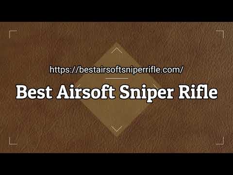 10 Best Airsoft Sniper Rifles Reviews