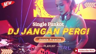Download lagu DJ JANGAN PERGI - FAUZANA FT APRILIAN ‼️DJ VIRAL TIKTOK ‼️ VERSION FUNKOT ‼️ mp3 Download lagu DJ JANGAN PERGI - FAUZANA FT APRILIAN ‼️DJ VIRAL TIKTOK ‼️ VERSION FUNKOT ‼️ mp3