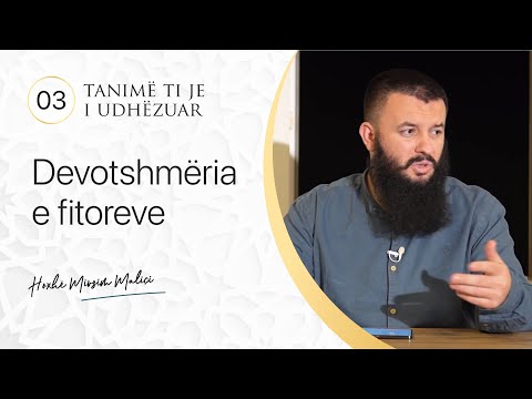 03. Devotshmëria e fitoreve - Hoxhë Mirsim Maliçi