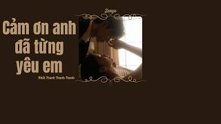 Download lagu Vietsub|| Cảm ơn anh đã từng yêu em  -《感谢你爱过》|| Nhất Thanh Thanh Thanh - 一清清清 mp3