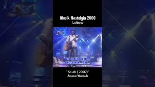 Download lagu Ada yang Masih Ingat dengan Lagu Ini? 'LOBOW - SALAH' #laguindonesia2000an #lagu2000an #lagulawas mp3