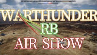 【WarThunder】Air show in the RB.