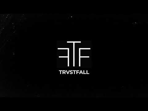 TRVSTFALL