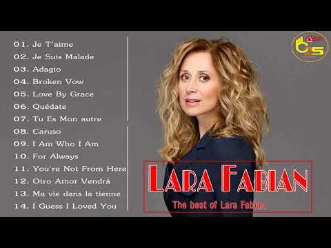 Lara Fabian Best Of Full Album 2018 - Les Meilleurs Chansons de Lara Fabian