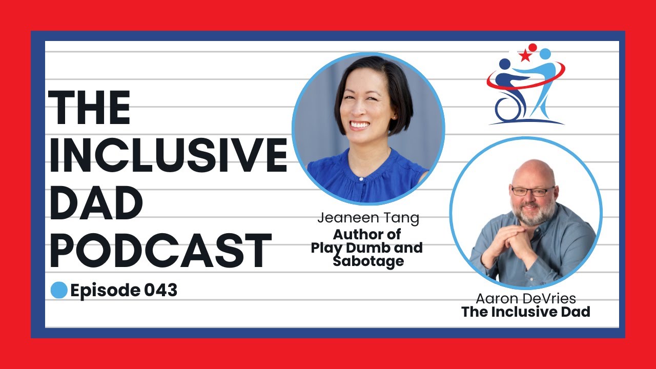 Play Dumb and Sabotage: Unlocking Communication and Inclusion with Jeaneen Tang - Episode 43