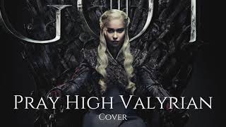 Pray High Valyrian [Cover] - Game of Thrones - by Ricardo De Santiago