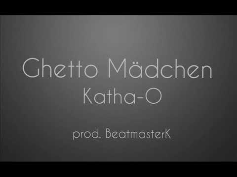 Ghetto Mädchen Katha-O prod. BeatmasterK ( Biographie )