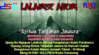 Download lagu LALANGSE AHENG ''RIRIWA TANGAKAAN JAWURA'' II RADIO DSK FM KARAWANG mp3 Download lagu LALANGSE AHENG ''RIRIWA TANGAKAAN JAWURA'' II RADIO DSK FM KARAWANG mp3