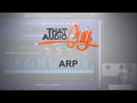 Omnisphere 2: The Arpeggiator | That Audio Guy