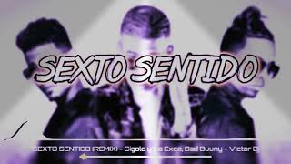 SEXTO SENTIDO (REMIX) - Gigolo y La Exce,Bad Bunny- Victor Dj