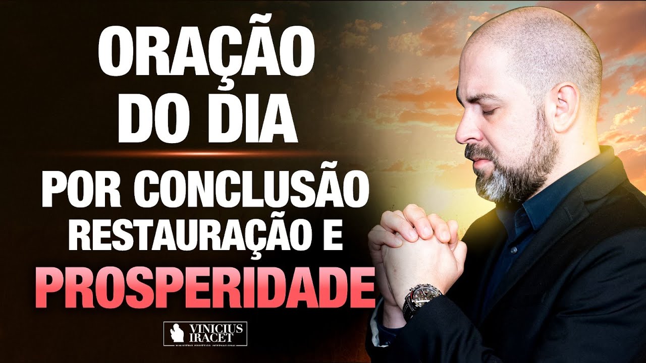Oração da Manhã 30 de Setembro no Salmo 91 - Conclusão, restauração e prosperidade @ViniciusIracet