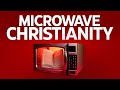 The Danger Of Microwave Christianity You Can T Rush God