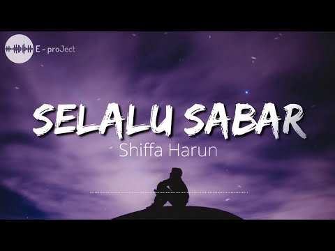 Selalu Sabar - shiffa Harun (Lyrics video)
