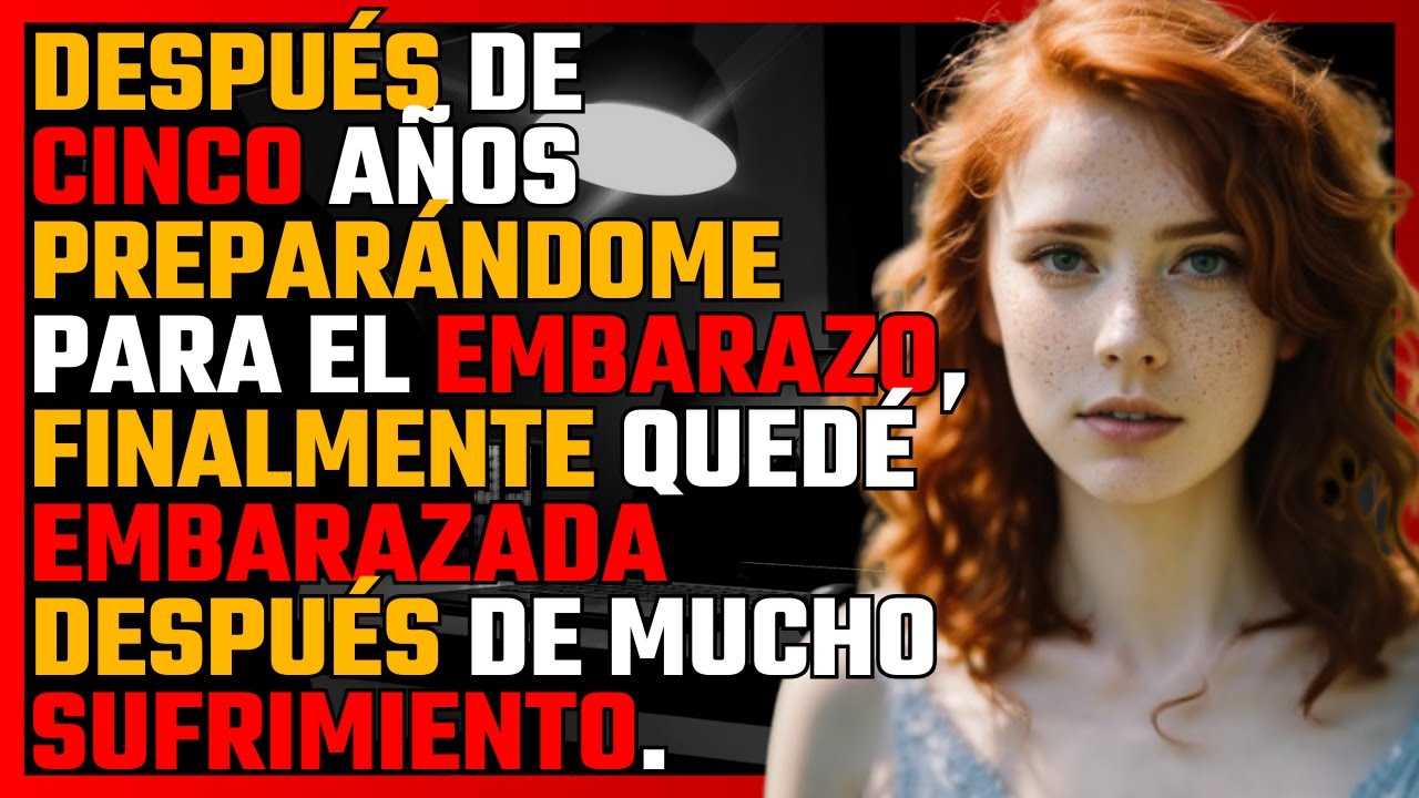 Después de cinco años preparándome para el EMBARAZO, finalmente quedé EMBARAZADA...