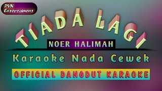 Download lagu TIADA LAGI NOER HALIMAH - KARAOKE_NADA CEWEK mp3 Download lagu TIADA LAGI NOER HALIMAH - KARAOKE_NADA CEWEK mp3