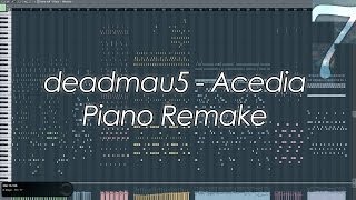 deadmau5 - Acedia (Fl Studio Piano Remake)