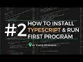 Typescript Tutorial For Beginners In Hindi 2 How To Install Typescript First Program Typescript