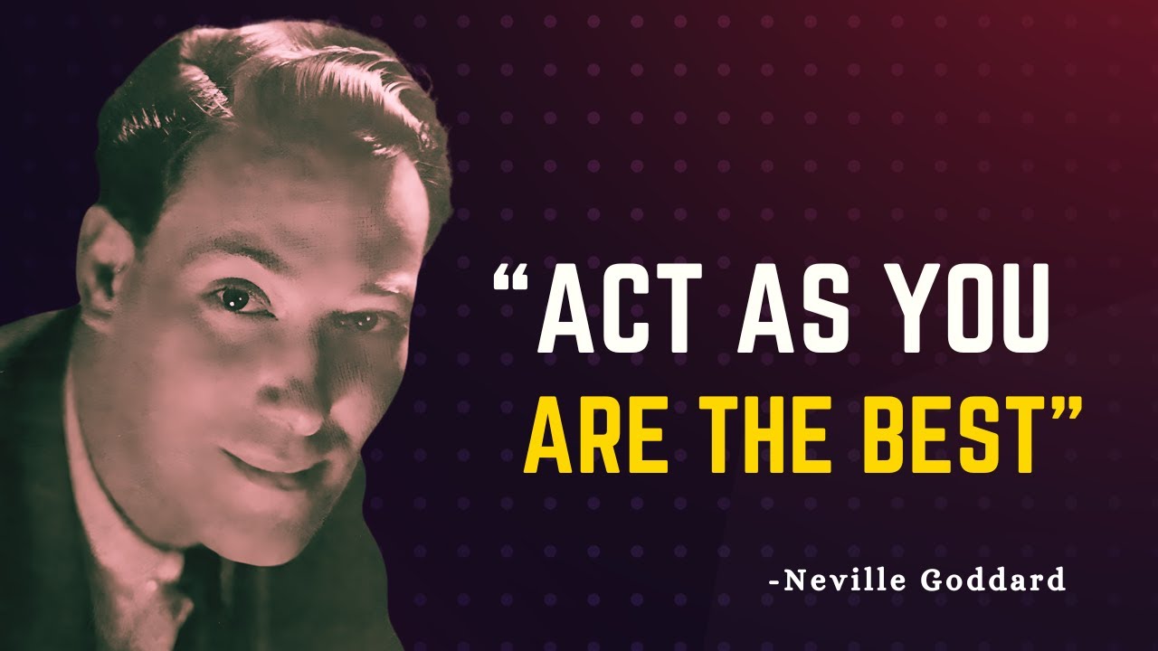 ACT AS YOU ARE THE BEST  - Neville Goddard Motivation