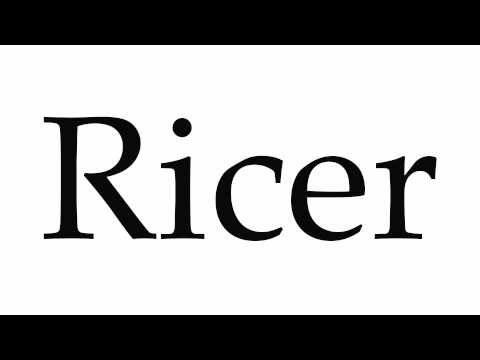 How to Pronounce Ricer
