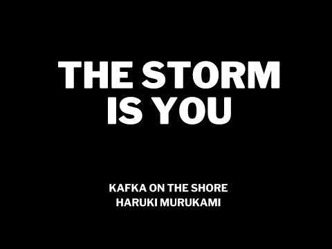 The Storm Is You - Kafka on the Shore by Haruki Murakami