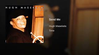 Hugh Masekela- Send Me