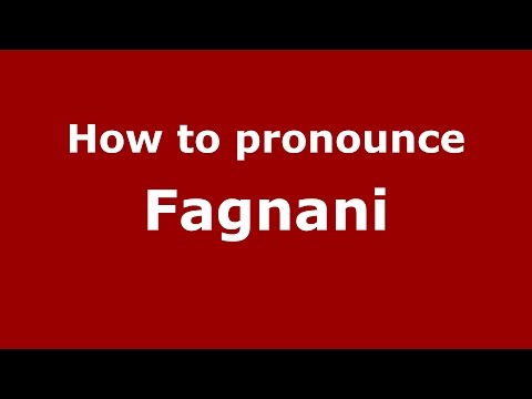 How to pronounce Fagnani