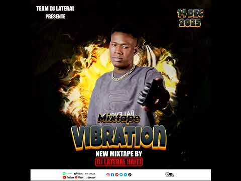 MIXTAPE VIBRATION BY DJ LATERAL HAITI, 2025