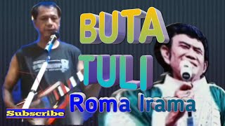 Download lagu BUTA TULI ROMA IRAMA Karaoke Tanpa Vokal@DEDIROSADI mp3