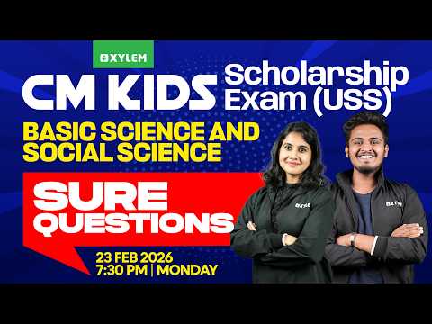 CM KIDS EXAM USS 2026 : Social Science and Basic Science / Sure Questions | Xylem Class 7