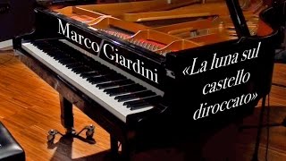 Marco Giardini - Introduzione e variazioni sul tema «La luna sul castello diroccato»