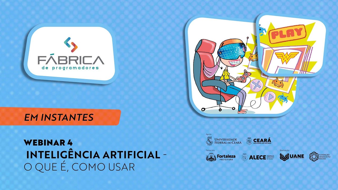 Inteligência Artificial: O que é, como usar | 4º Webinar Fábrica de Programadores