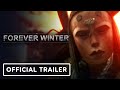 The Forever Winter - Official Cinematic and Gameplay Trailer