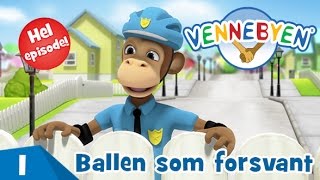 Vennebyen  - HEL episode 01 "Ballen som forsvant"