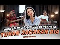 Wika Salim X 3 Pemuda Berbahaya Tuhan Jagakan Dia Tuhan Jagakan Dia Dia Kekasih Ku