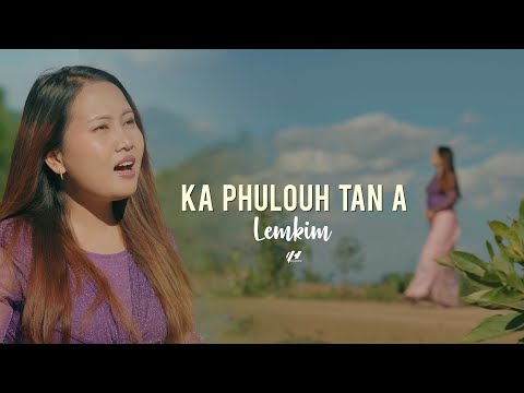 Ka Phulouh Tan ah | Lemkim