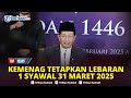 BREAKING NEWS Sidang Isbat Idul Fitri 2025 Penetapan Lebaran 1 Syawal 1446H Jatuh Pada 31 Maret