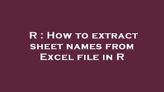 R : How to extract sheet names from Excel file in R