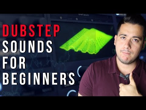 Making Modern Dubstep Sounds For Beginners