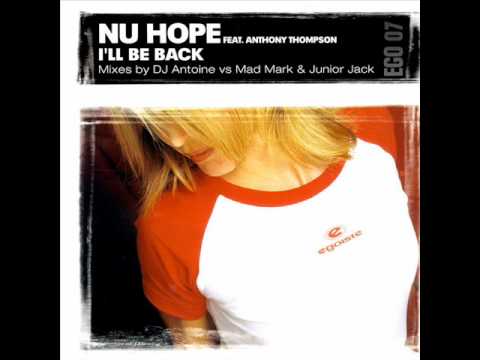 Nu Hope feat. Anthony Thompson - I'll Be Back (Junior Jack Remix)