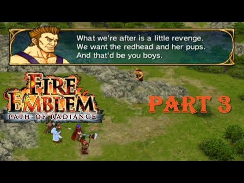 Fire Emblem Path of Radiance Playthrough: Part 3 - Revenge of the Bandits