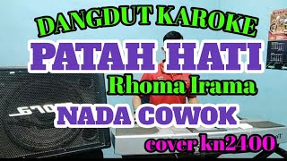 Download lagu DANGDUT KAROKE || PATAH HATI || Rhoma Irama || KAROKE LIRIK || COVER KN2400 mp3