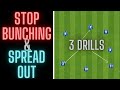 3 Drills To Help Your Team Spread Out | Prevent Bunching | Football/Soccer