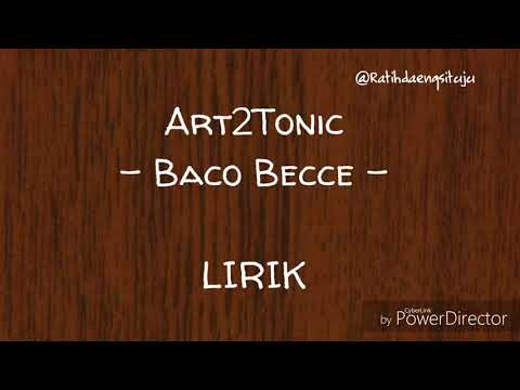 Lirik lagu art2tonic-baco becce'