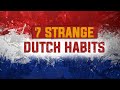 7 strange dutch habits - Healthy With KEES