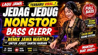 Download lagu Lagu Jawa Jedag Jedug Nonstop Bass Glerr, Remix Jawa Mantap Untuk Joget Santai Harian mp3