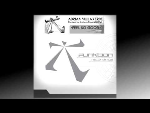 Adrian Villaverde - Feel So Good (Out on Funktion Recordings!)