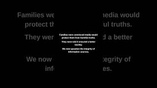 Families were convinced media would protect them from harmful truths.