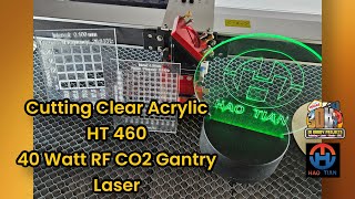 Cutting Clear Acrylic on a HT 460 | 40 Watt RF CO2 Gantry Laser #3dhp