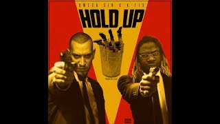 Omega Sin x K-Fix - Hold Up (prod. Sleight Beats)