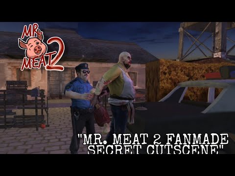 MR. MEAT 2 / FANMADE /  SECRET CUTSCENE / MR. MEAT 🍖